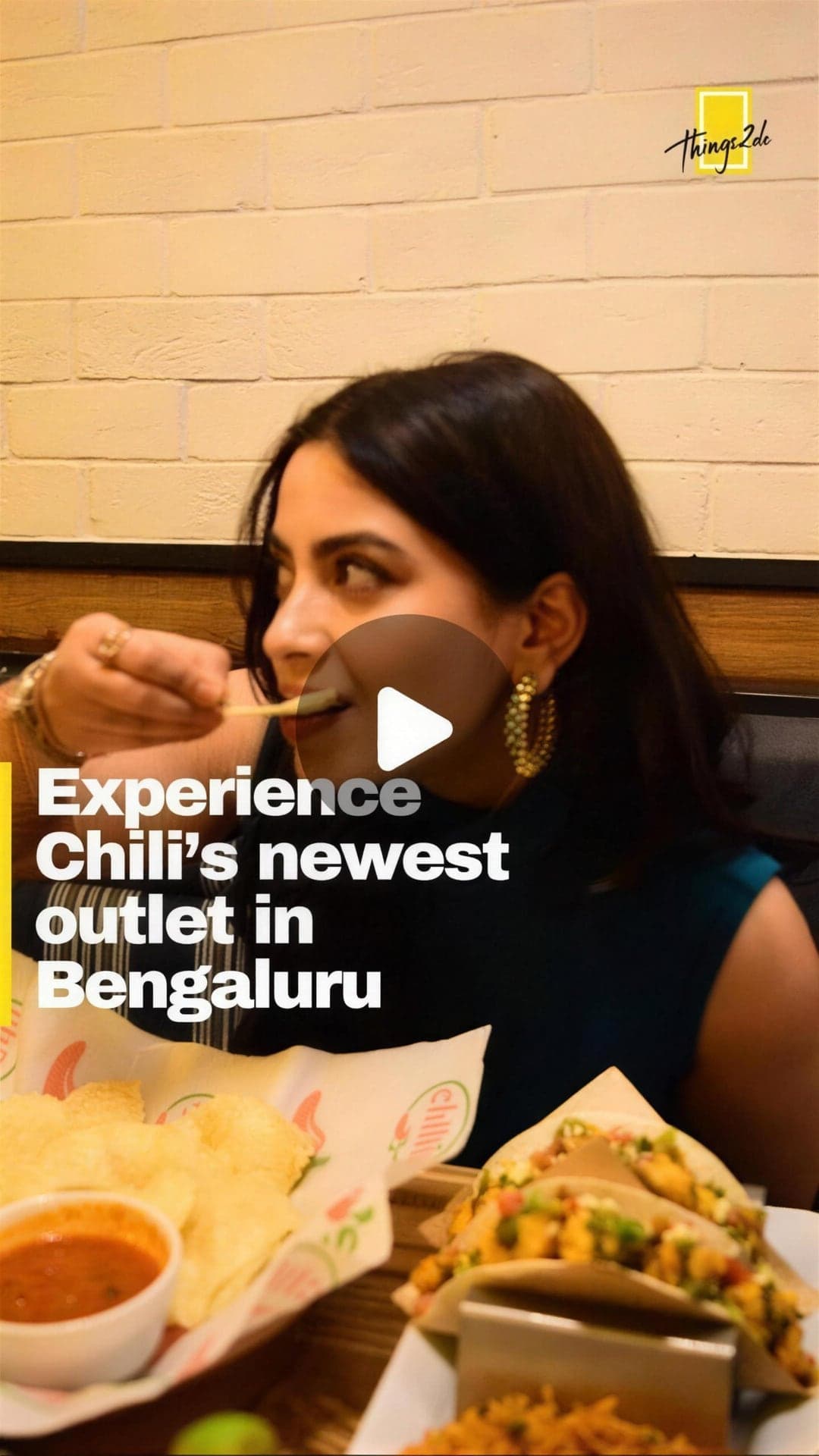 Things2Do Bangalore · Scripts, shoot & edit · for Chili’s